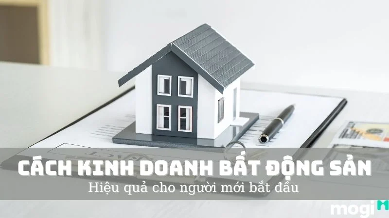 Cách Kinh Doanh Nhà Đất Hiệu Quả