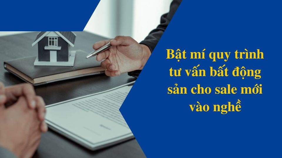 Quy Trình Tư Vấn Bất Động Sản