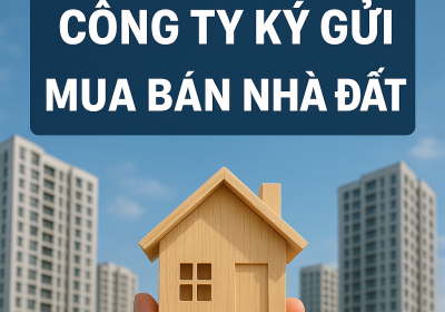 Công Ty Ký Gửi Mua Bán Nhà Đất